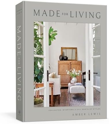 Made for Living: Collected Interiors for All Sorts of Styles