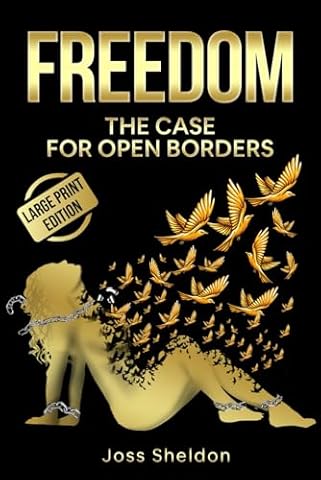 FREEDOM: The Case For Open Borders: LARGE PRINT EDITION