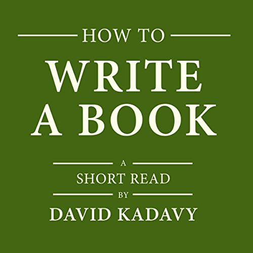 How to Write a Book: An 11-Step Process to Build Habits, Stop Procrastinating, Fuel Self-Motivation, Quiet Your Inner Cri...