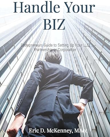 Handle Your Biz: Entrepreneurs Guide to Setting Up Your LLC, Partnership or Corporation