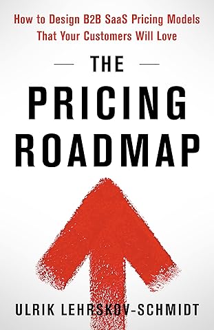 The Pricing Roadmap: How to Design B2B SaaS Pricing Models That Your Customers Will Love