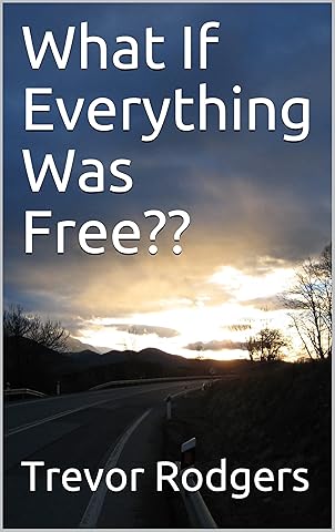 What If Everything Was Free??