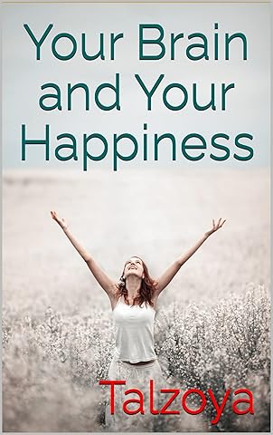 Your Brain and Your Happiness