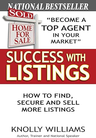 Success with Listings: How to Find, Secure and Sell More Listings