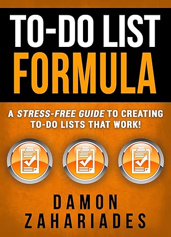 To-Do List Formula: A Stress-Free Guide To Creating To-Do Lists That Work!