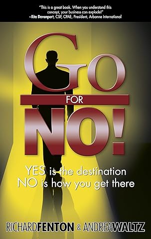 Go for No! Yes is the Destination, No is How You Get There