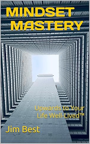 Mindset Mastery : Upwards to Your Life Well-Lived™