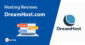 DreamHost Reviews: Is that really an Unbeatable WordPress Hosting?